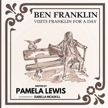 Paperback Ben Franklin Visits Franklin for a Day Book