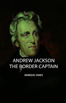 Hardcover Andrew Jackson - The Border Captain Book