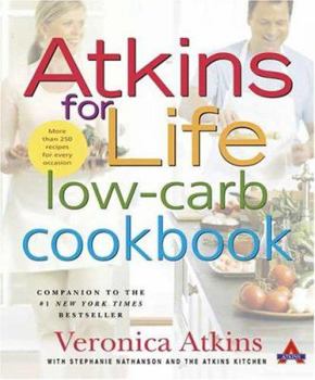 Hardcover Atkins for Life Low-Carb Cookbook: More Than 250 Recipes for Every Occasion Book