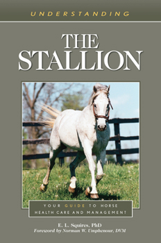 Paperback Understanding the Stallion: Your Guide to Horse Health Care and Management Book