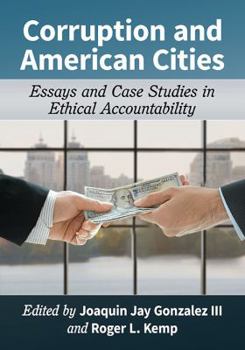 Paperback Corruption and American Cities: Essays and Case Studies in Ethical Accountability Book