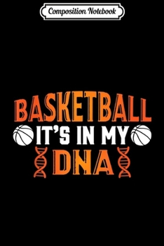 Paperback Composition Notebook: Basketball It's In My DNA Funny Basketball Player Journal/Notebook Blank Lined Ruled 6x9 100 Pages Book
