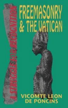 Paperback Freemasonry and the Vatican: A Struggle for Recognition Book