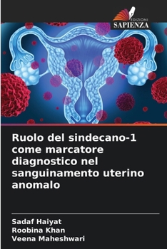 Paperback Ruolo del sindecano-1 come marcatore diagnostico nel sanguinamento uterino anomalo [Italian] Book