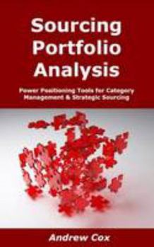 Paperback Sourcing Portfolio Analysis: Power Positioning Tools for Category Management & Strategic Sourcing Book