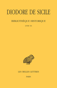 Paperback Diodore de Sicile. Bibliotheque Historique: Tome XV: Livre XX [French] Book