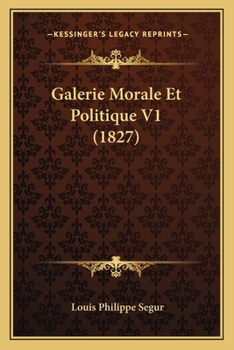 Paperback Galerie Morale Et Politique V1 (1827) [French] Book