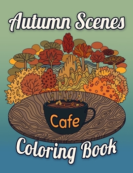 Paperback Autumn Scenes Coloring Book Cafe: Fall Coloring Books For Adults Book