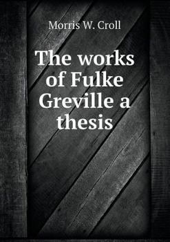 Paperback The works of Fulke Greville a thesis Book