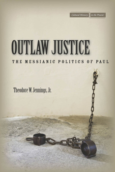 Paperback Outlaw Justice: The Messianic Politics of Paul Book