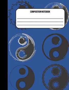 Composition Notebook : Yin and Yang Blue 100 Ruled Pages (7. 44 X 9. 69)