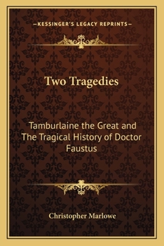Paperback Two Tragedies: Tamburlaine the Great and The Tragical History of Doctor Faustus Book