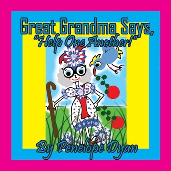 Paperback Great Grandma Says, "Help One Another!" [Large Print] Book