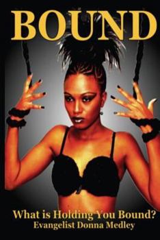 Paperback Bound: What's Holding You Bound? Book