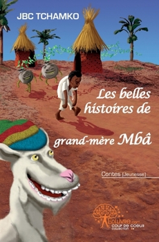 Paperback Les belles histoires de grand-mère Mbâ [French] Book