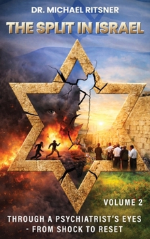 Hardcover The Split in Israel Through a Psychiatrist's Eyes From shock to reset: Volume 2 Book