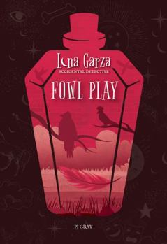 Fowl Play (Luna Garza, Accidental Detective)