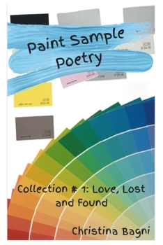 Paperback Paint Sample Poetry Collection #1: Love, Lost and Found Book