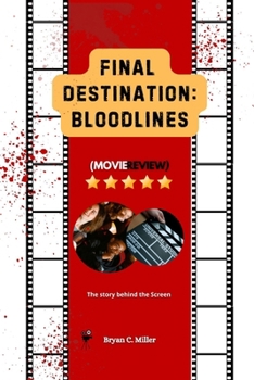 Paperback Final Destination: Bloodlines (Movie Review): The Story behind the Screen Book