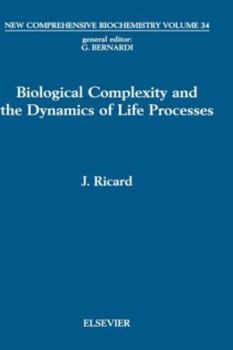 Hardcover Biological Complexity and the Dynamics of Life Processes: Volume 34 Book