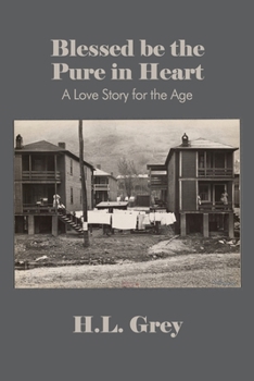 Paperback Blessed be the Pure in Heart: A Love Story for the Age Book