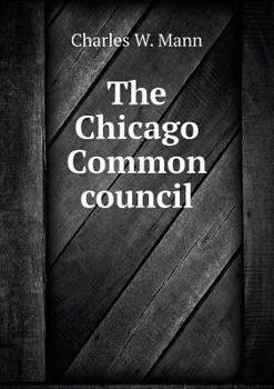 Paperback The Chicago Common council Book