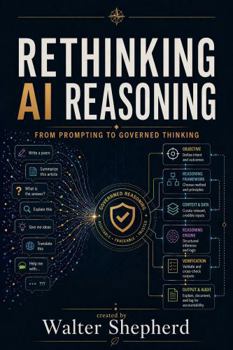 Paperback Rethinking AI Reasoning: From Prompts to Governed Thinking Book