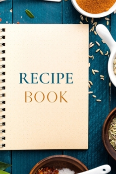 Recipe Book: Collect the Recipes You Love100 pages