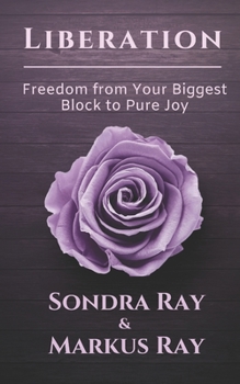 Paperback Liberation: Freedom from Your Biggest Block to Pure Joy Book