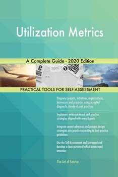 Paperback Utilization Metrics A Complete Guide - 2020 Edition Book