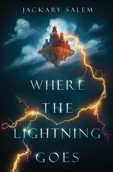 Where the Lightning Goes - Book #1 of the Impossible Series