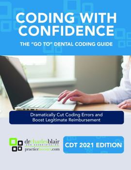 Unknown Binding Dr. Charles Blair's Coding With Confidence: Dental Insurance Coding Guide Book 2021 Edition Book