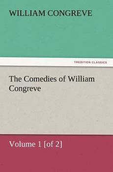 The Comedies of William Congreve - Book #1 of the Comedies