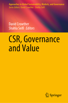 CSR, Governance and Value (Approaches to Global Sustainability, Markets, and Governance)