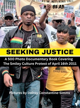 Hardcover Seeking Justice: Seeking Justice is a photodocumentary book of the Smiley Culture Protest of April 16th 2012 Book