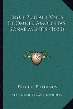 Paperback Eryci Puteani Vnus Et Omnis, Amoenitas Bonae Mentis (1633) [Latin] Book