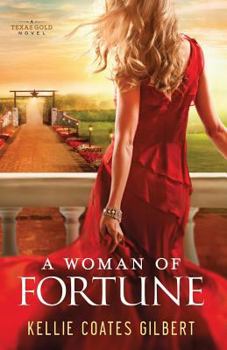 A Woman of Fortune - Book #1 of the Texas Gold