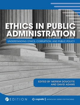 Hardcover Ethics in Public Administration: Understanding Ethics, Corruption, and Public Policy Book