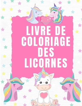 Livre de Coloriage des Licornes: Pour les enfants de 4 à 8 ans - Livres de coloriage pour enfants