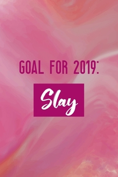 Goal: Slay: All Purpose 6x9 Blank Lined Notebook Journal Way Better Than A Card Trendy Unique Gift Pink Velvet Slay