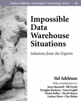 Paperback Impossible Data Warehouse Situations: Solutions from the Experts Book