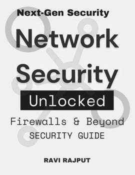 Paperback Network Security Unlocked: Firewalls & Beyond: Shielding Digital Assets Secure Your Network Firewall Essentials Security Guide Cyber Protection Networ Book