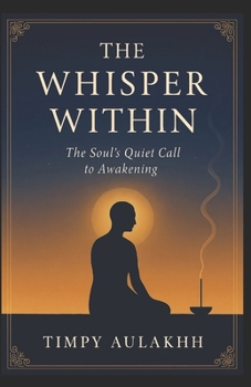 Paperback The Whisper Within: The Soul's Quiet Call to Awakening Book