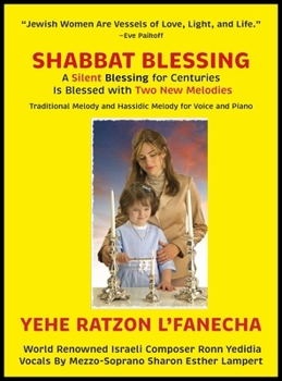 Hardcover NEW! Shabbat Blessing: A Silent Blessing for Centuries Is Blessed with Two New Melodies - Traditional Melody & Hassidic Melody for Voice and Piano - 5 Book