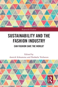 Sustainability and the Fashion Industry : Can Fashion Save the World?