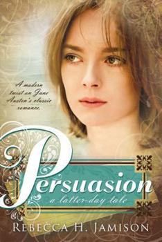Paperback Persuasion: A Latter-Day Tale Book