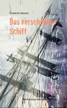 Paperback Das verschollene Schiff: Eine Seegeschichte von Friedrich Meister [German] Book
