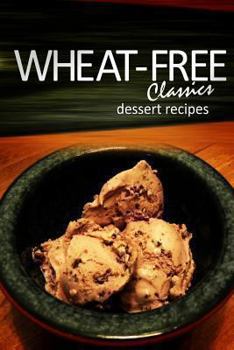 Paperback Wheat-Free Classics - Dessert Recipes Book