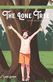 The Adventures of the Sizzling Six: The Lone Tree - Book #1 of the Adventures of the Sizzling Six