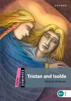 Paperback Tristan and Isolde: Starter Level: 250-Word Vocabularytristan and Isolde Book